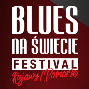 Blues na Świecie Festival Kujawy/Pomorze