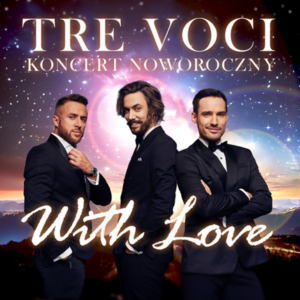 Zapraszamy na Koncert Noworoczny Tre Voci „With Love”