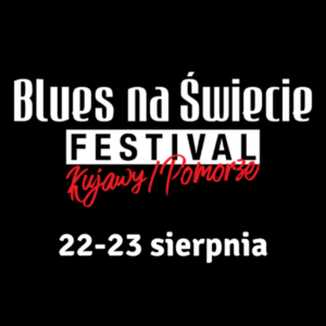 15. Blues na Świecie Festival Kujawy/Pomorze