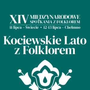 „Kociewskie lato z folklorem”